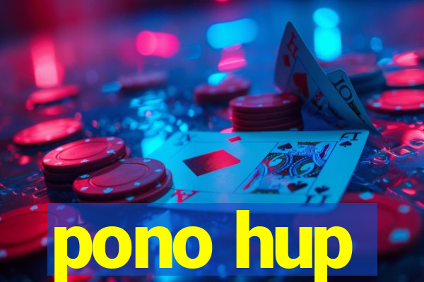 pono hup